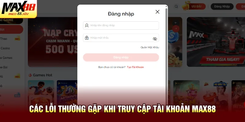 Các lỗi thường gặp khi truy cập tài khoản Max88