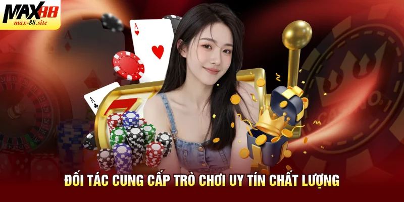 Đối tác cung cấp trò chơi uy tín chất lượng