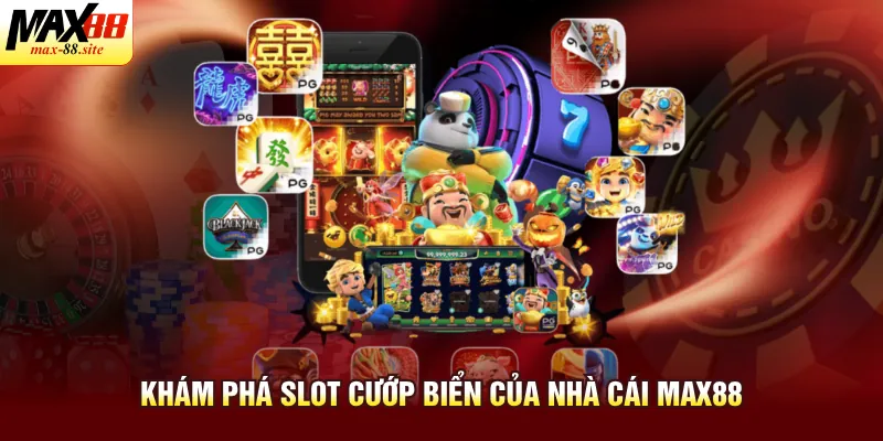 Khám phá slot cướp biển của nhà cái Max88