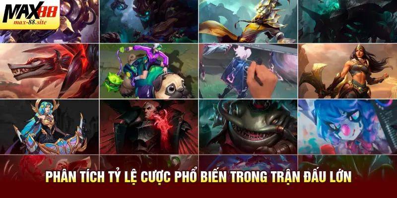 Phân tích tỷ lệ cược phổ biến trong trận đấu lớn