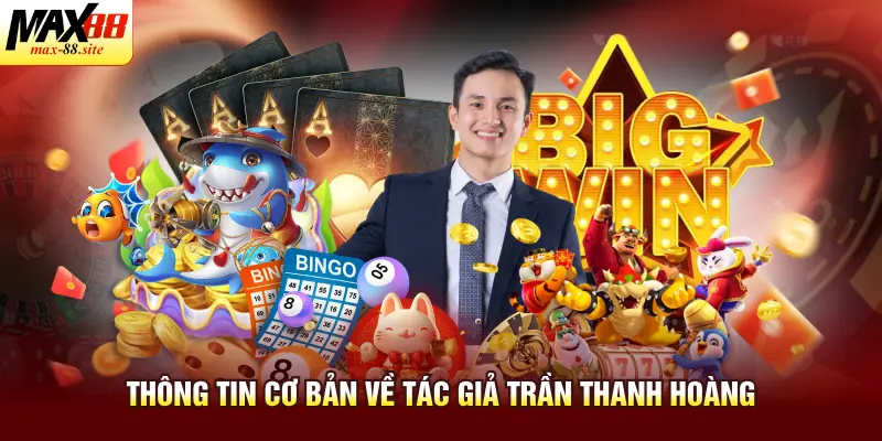 Thông tin cơ bản về tác giả Trần Thanh Hoàng